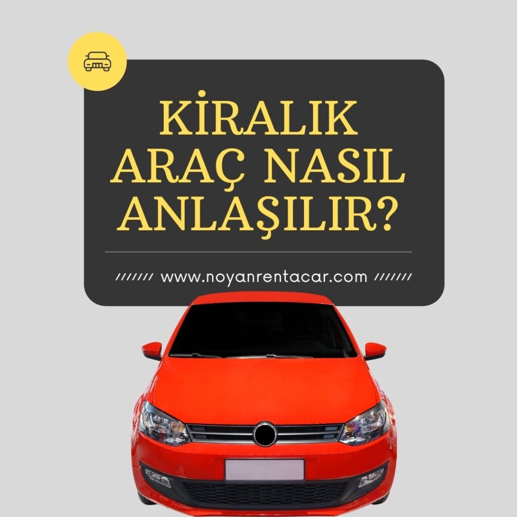 kiralik-arac-nasil-anlasilir